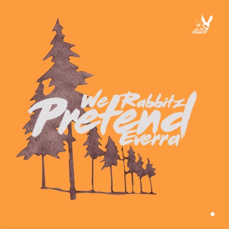 Pretend ft. Everra | Boomplay Music