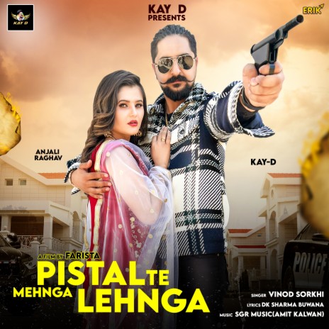 Pistal Te Mehnga Lehnga ft. Kay D & Anjali Raghav | Boomplay Music