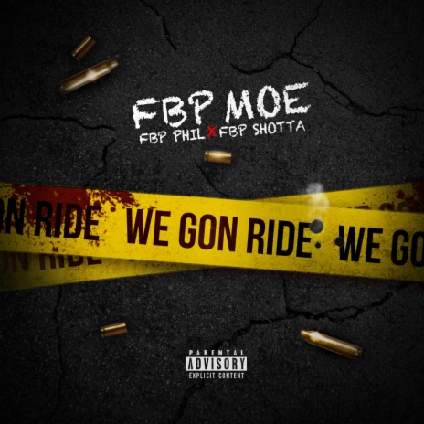 We Gon Ride ft. FBP Phil & FBP Shotta | Boomplay Music