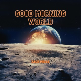 Good Morning World lyrics | Boomplay Music