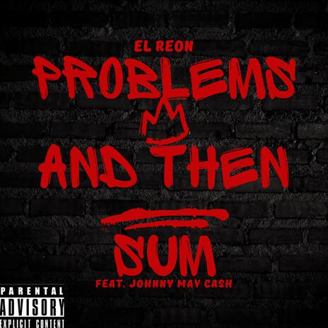 Problems And Then Sum ft. Johnny May Cash | Boomplay Music