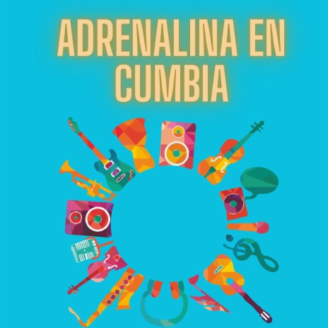 Adrenalina en cumbia | Boomplay Music