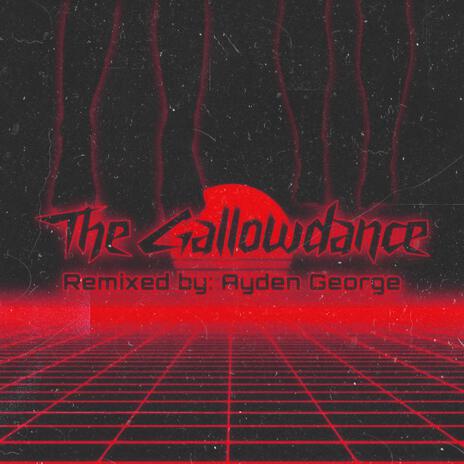 The Gallowdance (Ayden George Remix) ft. Lebanon Hanover | Boomplay Music