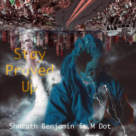 Stay Prayed Up ft. M Dot | Boomplay Music