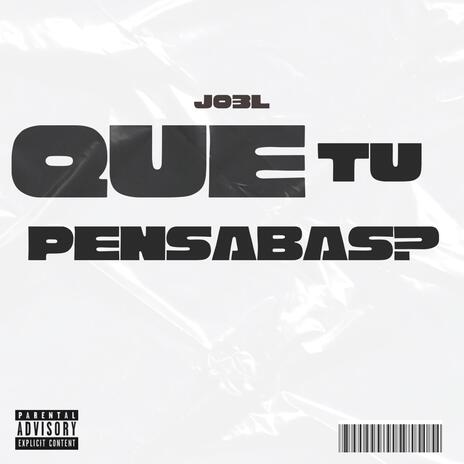 Que Tu Pensabas ? | Boomplay Music