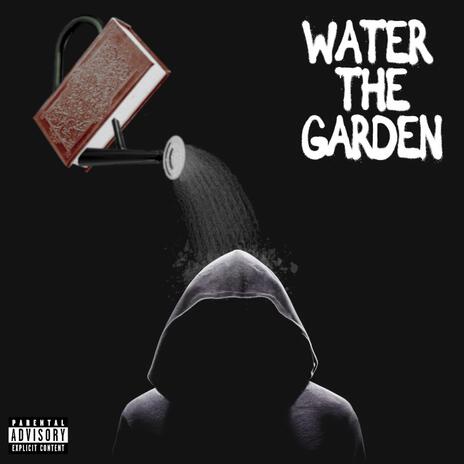 Water the Garden ft. Iso Almighty | Boomplay Music