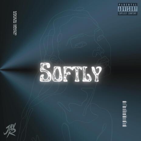 Softly | Boomplay Music