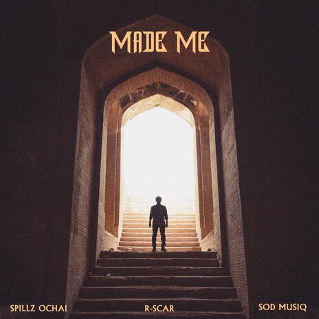 Made Me ft. R-Scar & SOD MUSIQ | Boomplay Music