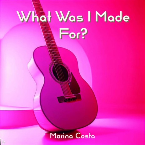 What Was I Made For? (From The Motion Picture Barbie Soundtrack) (Instrumental Guitar)