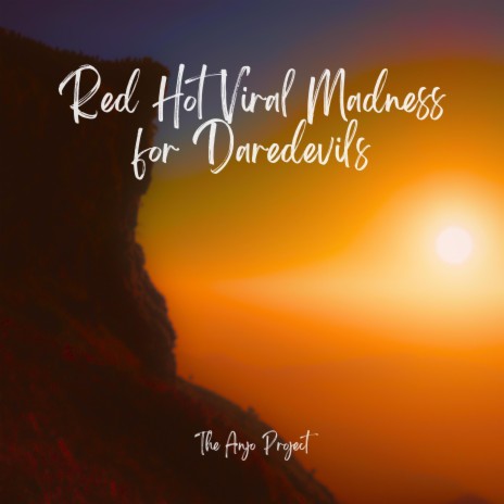 Red Hot Viral Madness for Daredevils | Boomplay Music