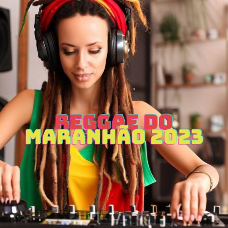 Reggae do Maranhão 2023 | Boomplay Music