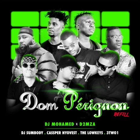 Dom Pérignon Refill ft. DJ Sumbody, Cassper Nyovest, The Lowkeys & 3TWO1 | Boomplay Music