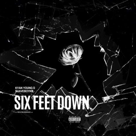 SIX FEET DOWN ft. SuaveBoyKB | Boomplay Music