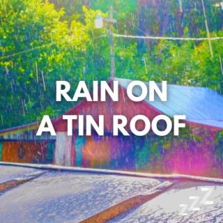 Rain On A Tin Roof (Loop Any Rain White Noise Track All Night)