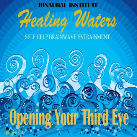 Opening Your Third Eye: Brainwave Entrainment (Healing Waters Embedded With 6.3hz Theta Isochronic Tones) | Boomplay Music