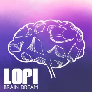 Lofi Brain Dream - Edm Trip: Brain Cell Relaxation