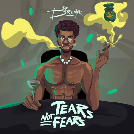 Tears Not Fears | Boomplay Music