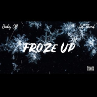 Froze Up