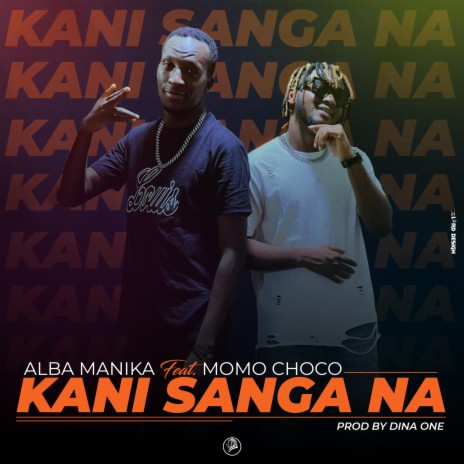 Kani Sanga Na ft. Alba Manika