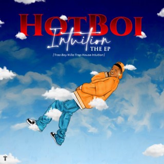 Hotboi Intuition (Trap Boy N Da Trap House Intuition)