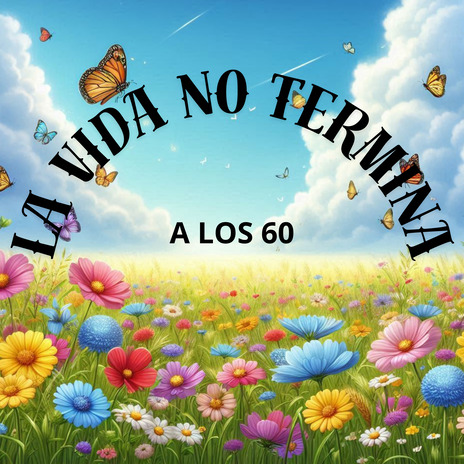 La Vida No Termina a Los 60 ft. DIONISIA GONZALEZ & Grupo Luz de Vida