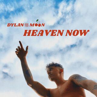 Heaven Now (Dylan's Version) ft. Lots Holloway lyrics | Boomplay Music