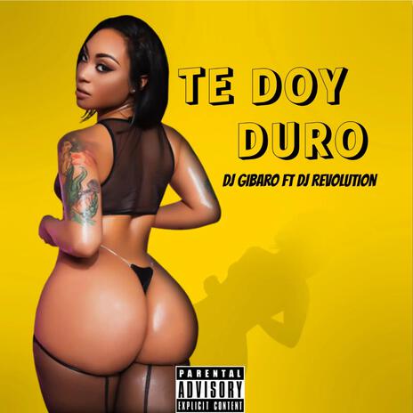 Te Doy Duro ft. Dj Gibaro | Boomplay Music