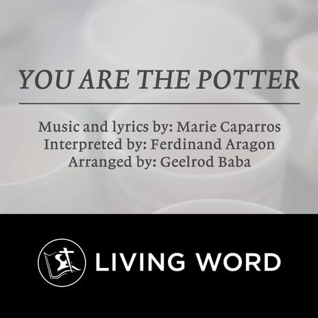 You Are The Potter ft. Ferdinand Aragon | Boomplay Music