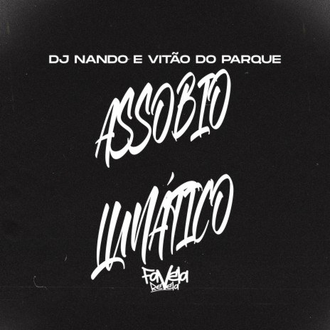 Assobio Lunático ft. Vitão do Parque | Boomplay Music