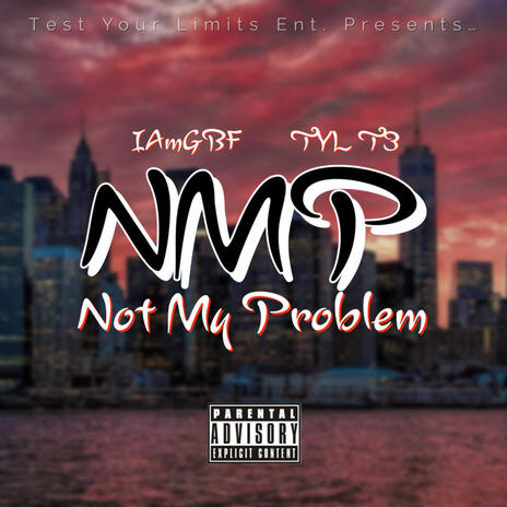 Not My Problem ft. TYL T3 | Boomplay Music