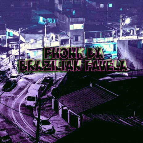 Phonk Da Brazilian Favela Slowed | Boomplay Music