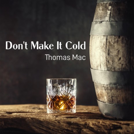 Don't Make It Cold | Boomplay Music