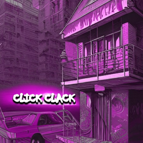 CLICK CLACK | Boomplay Music