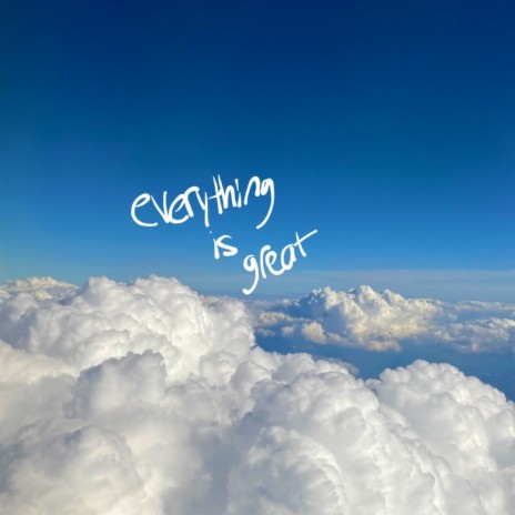 everything is great | Boomplay Music