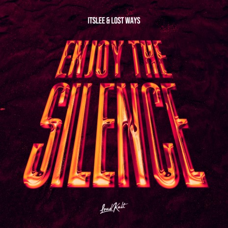 Enjoy the silence ft. Lost Ways | Boomplay Music