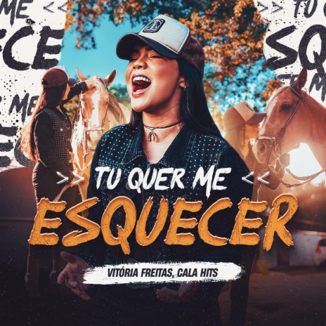 Tu Quer Me Esquecer ft. Cala Hits | Boomplay Music