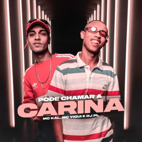 Pode Chamar a Carina ft. MC Vigui & DJ PL | Boomplay Music