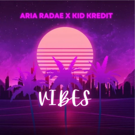 Vibes ft. Kid Kredit | Boomplay Music