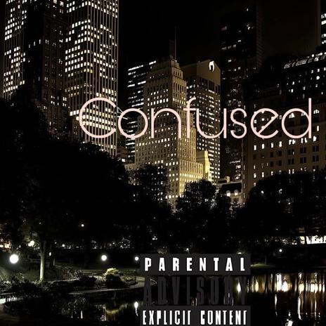 Confused ft. TreezoLaFlame | Boomplay Music