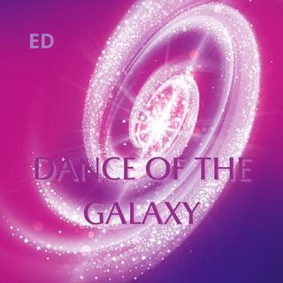 DANCE OF THE GALAXY