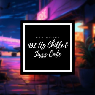 432 Hz Chilled Jazz Cafe