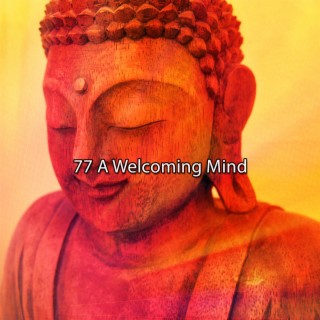 77 A Welcoming Mind
