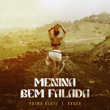 Menina Bem Falada ft. Skuco | Boomplay Music