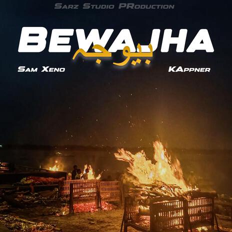 Bewajha ft. Sam Xeno & Kappner