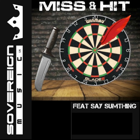 Miss and Hit ft. Say Sumthing