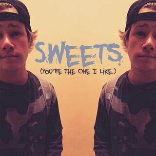 Sweets (You're The One I Like)