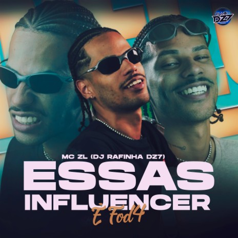 ESSAS INFLUENCER É FOD4 ft. DJ Rafinha Dz7 & CLUB DA DZ7 | Boomplay Music