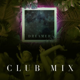 DREAMER CLUB MIX lyrics | Boomplay Music