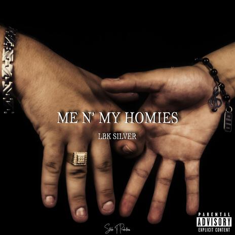 ME N' MY HOMIES | Boomplay Music