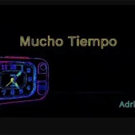 Mucho Tiempo | Boomplay Music